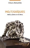 Mo(t)saïques di Cikuru Batumike edito da Les Impliqués