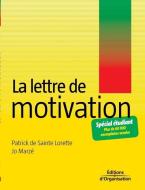 La lettre de motivation di Jo Marzé, Patrick de Sainte Lorette edito da ADIZES INST