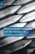 Bhimrao Ramji Ambedkar And The Question Of Socialism In India di V. Geetha edito da Springer Nature Switzerland AG