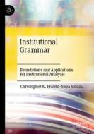 Institutional Grammar di Saba Siddiki, Christopher K. Frantz edito da Springer International Publishing