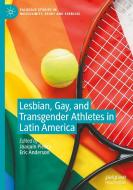 Lesbian, Gay, And Transgender Athletes In Latin America edito da Springer Nature Switzerland AG