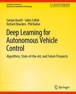 Deep Learning for Autonomous Vehicle Control di Sampo Kuutti, Phil Barber, Richard Bowden, Saber Fallah edito da Springer International Publishing