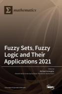 Fuzzy Sets, Fuzzy Logic and Their Applications 2021 edito da MDPI AG
