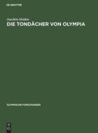 Die Tondächer von Olympia di Joachim Heiden edito da De Gruyter