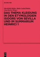 Das Thema Kleidung in Den Etymologien Isidors Von Sevilla Und Im Summarium Heinrici 1 edito da Walter de Gruyter