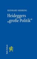 Heideggers "große Politik" di Reinhard Mehring edito da Mohr Siebeck GmbH & Co. K