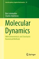 Molecular Dynamics di Ben Leimkuhler, Charles Matthews edito da Springer-Verlag GmbH