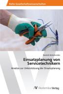 Einsatzplanung von Servicetechnikern di Dominik Bretschneider edito da AV Akademikerverlag