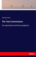 The Two Commissions di George Junkin edito da hansebooks