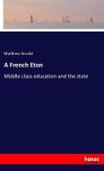 A French Eton di Matthew Arnold edito da hansebooks