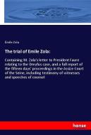 The trial of Emile Zola: di Émile Zola edito da hansebooks