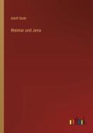 Weimar und Jena di Adolf Stahr edito da Outlook Verlag