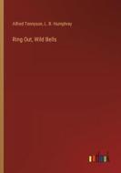 Ring Out, Wild Bells di Alfred Tennyson, L. B. Humphrey edito da Outlook Verlag