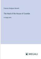 The Head of the House of Coombe di Frances Hodgson Burnett edito da Megali Verlag