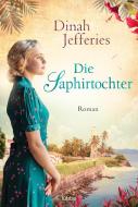 Die Saphirtochter di Dinah Jefferies edito da Lübbe