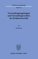 Verwendungsregelungen und Verwertungsverbote im Strafprozessrecht. di Randi Weil edito da Duncker & Humblot GmbH