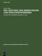 Die Leistung und Berechnung von Spültropfkörpern di Franz Pöpel edito da De Gruyter Oldenbourg