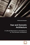 Fear and Domestic Architecture di Nuttinee Karnchanaporn edito da VDM Verlag