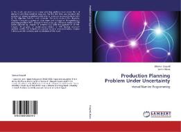 Production Planning Problem Under Uncertainty di Marwa Elsayed, Samir Abass edito da LAP Lambert Academic Publishing