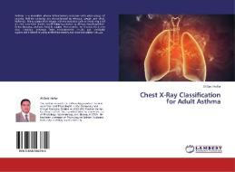 Chest X-Ray Classification for Adult Asthma di Al-Said Haffor edito da LAP Lambert Academic Publishing