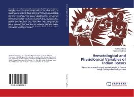 Hematological and Physiological Variables of Indian Boxers di Tilak Raj Meena, Rajeev Choudhary edito da LAP Lambert Academic Publishing