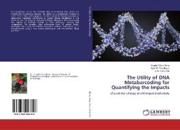 The Utility of DNA Metabarcoding for Quantifying the Impacts di Kingsly Chuo Beng, Kyle W. Tomlinson, J. W. Ferry Slik edito da LAP Lambert Academic Publishing