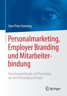 Personalmarketing, Employer Branding und Mitarbeiterbindung di Uwe Peter Kanning edito da Springer-Verlag GmbH