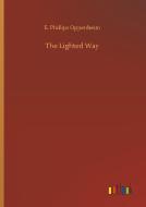 The Lighted Way di E. Phillips Oppenheim edito da Outlook Verlag