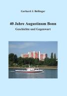 40 Jahre Augustinum Bonn di Gerhard J. Bellinger edito da Books on Demand