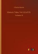 Historic Tales, Vol. 12 (of 15) di Charles Morris edito da Outlook Verlag