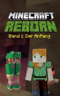 Minecraft Reborn - Band 1 di Alex & Rana edito da Books on Demand
