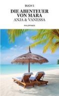 Die Abenteuer von Mara, Anja und Vanessa di Georg Hartmann edito da Books on Demand