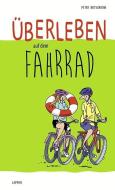 Überleben auf dem Fahrrad di Peter Butschkow edito da Lappan Verlag