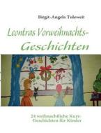 Leontras Vorweihnachts-Geschichten di Birgit-Angela Tuleweit edito da Books on Demand