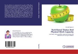 Nutritional Status And Physical Work Capacity di Gattupalli Nagamani edito da LAP Lambert Academic Publishing