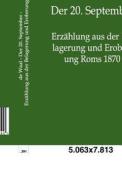 Der 20. September - Erzählung aus der Belagerung und Eroberung Roms 1870 di Anton de Wal edito da Europ.Geschichtsverlag