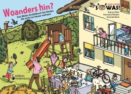 Woanders hin? Das Bilder-Erzählbuch für Kinder, die nicht zu Hause wohnen di Sigrun Eder, Romana Wieder, Konrad Beck edito da Edition Riedenburg E.U.