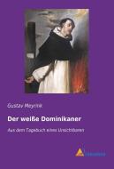 Der weiße Dominikaner di Gustav Meyrink edito da Literaricon Verlag UG