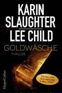 Goldwäsche di Karin Slaughter, Lee Child edito da HarperCollins
