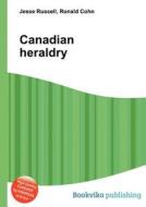 Canadian Heraldry di Jesse Russell, Ronald Cohn edito da Book On Demand Ltd.