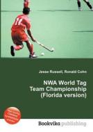 Nwa World Tag Team Championship (florida Version) edito da Book On Demand Ltd.