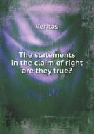 The Statements In The Claim Of Right Are They True? di Veritas edito da Book On Demand Ltd.