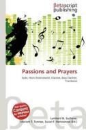 Passions and Prayers edito da Betascript Publishing