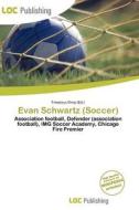 Evan Schwartz (soccer) edito da Loc Publishing