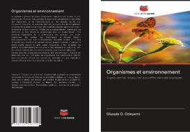Organismes et environnement di Olusola O. Odeyemi edito da Editions Notre Savoir