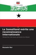 Le Somaliland mérite une reconnaissance internationale di Hussein Nur edito da Editions Notre Savoir