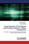Legal Aspects of European and Unitary Patents: A Dual Perspective di Miranda Gurgenidze, Tamazi Urtmelidze, Giorgi Urtmelidze edito da LAP LAMBERT Academic Publishing