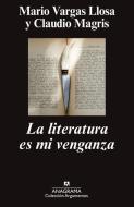 La Literatura Es Mi Venganza di Mario Vargas Llosa edito da Anagrama