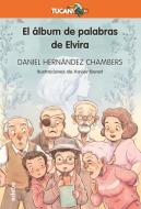 El álbum de palabras de Elvira di Daniel Hernández Chambers edito da Editorial Edebé