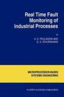 Real Time Fault Monitoring of Industrial Processes di A. D. Pouliezos, George S. Stavrakakis edito da Springer Netherlands